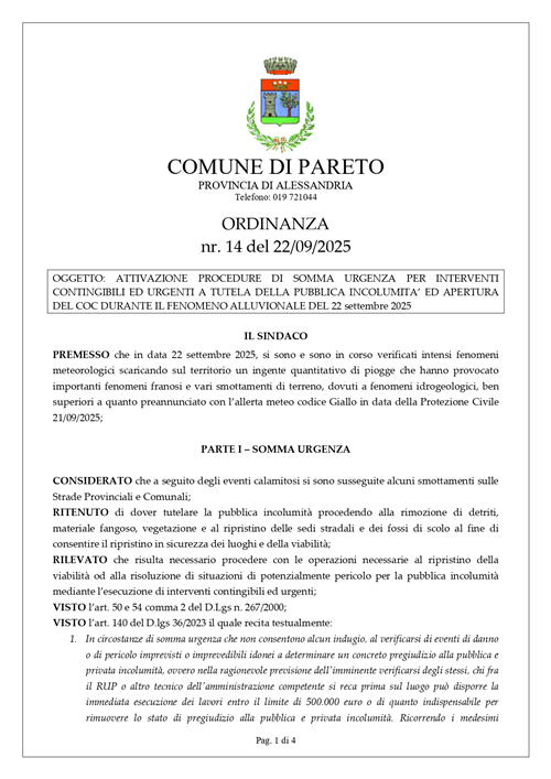 ord, 14 del 22/09/2025 ATTIVAZIONE PROCEDURE DI SOMMA URGENZA PER INTERVENTI
CONTINGIBILI ED URGENTI A TUTELA DELLA PUBBLICA INCOLUMITA’ ED APERTURA
DEL COC DURANTE IL FENOMENO ALLUVIONALE DEL 22 settembre 2025